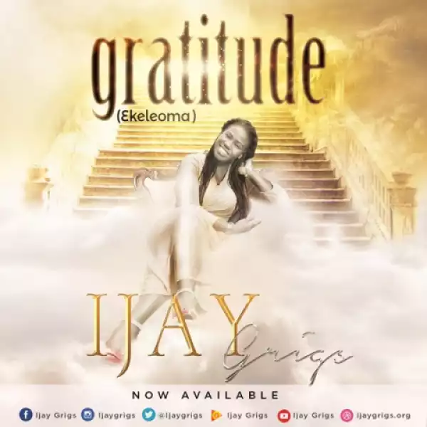 Ijay Grigs - Gratitude (Ekeloma)